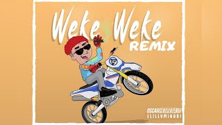 Weke Weke  Elilluminari REMIX WIKI WIKI [upl. by Thayne398]