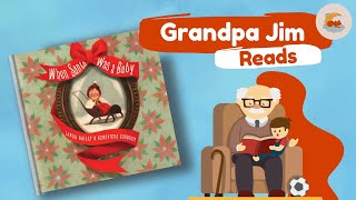 HolidayChristmas Read Aloud with Grandpa Jim  WHEN SANTA WAS A BABY by Linda Bailey [upl. by Ahsinit911]