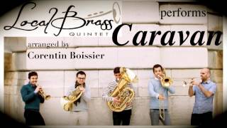 Local Brass Quintet plays quotCaravanquot arr by Corentin Boissier 2017 [upl. by Nakasuji]