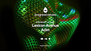 207 I Progressive Tales with Lexicon Avenue amp Aćim [upl. by Ellenad]