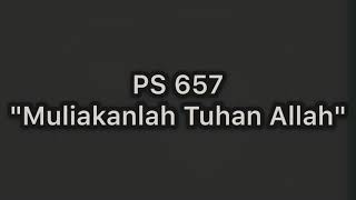 PS 657  Muliakanlah Tuhan Allah [upl. by Erlewine774]