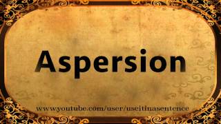 Use Aspersion in a Sentence [upl. by Nwahsiek]