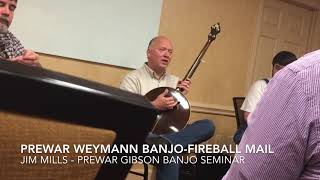 Prewar Weymann BanjoFireball Mail  Jim Mills Seminar [upl. by Harned596]