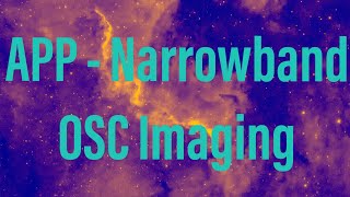 AstroPixel Processor Narrowband OSC imaging [upl. by Fineman]