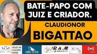 Batepapo com juiz e criador Claudionor bigattao [upl. by Eigger116]