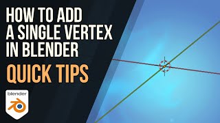 How to Add a Single Vertex in Blender 29 [upl. by Light]