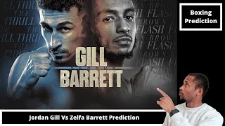 Jordan Gill Vs Zelfa Barrett Prediction Who Wins [upl. by Pickar340]