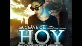 La Clave Qei  Hoy Prod By Yael The Beatmaker amp Los Electricos Las Verdaderas Promesas [upl. by Les]