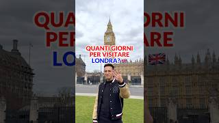 Quanti giorni ti servono DAVVERO per visitare Londra 🇬🇧 londra [upl. by Akemrej]