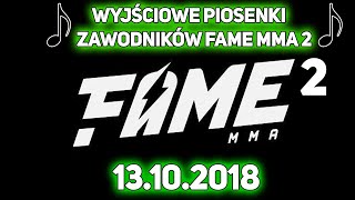 Wyjściowe Piosenki Zawodników FAME MMA 2 [upl. by Nitsew]