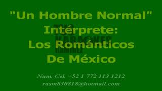 Karaoke Un Hombre Normal Los Románticos De México [upl. by Tychonn]