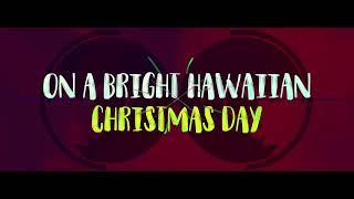 Mele Kalikimaka Hawaiian Christmas Song Lyric Video Light Up The Moon Remake [upl. by Showker]