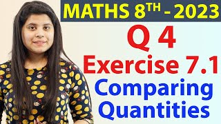 Q 4  Ex 71  Comparing Quantities  NCERT Maths Class 8th  Chapter 7 New Syllabus CBSE 2023 [upl. by Harriott556]