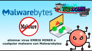 Eliminar virus XMRIG MINER o cualquier malware con Malwarebytes [upl. by Scibert]