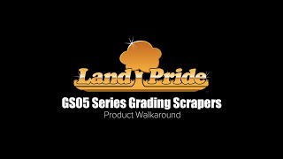 Land Pride GS05 Series Grading Scrapers Product Walkaround [upl. by Akemak]