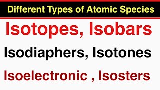 Isotopes  Isobars  Isotones  Isoelectronic  Isodiaphers  Isotopic Number  Isosters [upl. by Jarvis]