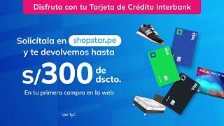 ¡Te devolvemos hasta s300 para comprar en Shopstar solicitando tu nueva Tarjeta Interbank [upl. by Wilkens]