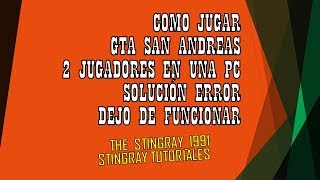 COMO JUGAR GTA SAN ANDREAS 2 JUGADORES EN UNA PC SOLUCIÓN ERROR DEJO DE FUNCIONAR [upl. by Toogood815]