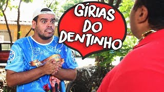 GÍRIAS DO DENTINHO  CANAL IXI [upl. by Secnarf343]