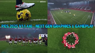 PES 2025 V12 AIO  NEXT GEN GRAPHICS amp GAMEPLAY  PES 2021 amp FOOTBALL LIFE [upl. by Tildy352]