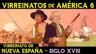 VIRREINATO de NUEVA ESPAÑA  Siglo XVIII  Reformas Borbónicas 🌎 Historia VIRREINATOS AMÉRICA ep6 [upl. by Chemash]