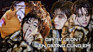 ONESHOT VKOOK GIA SƯ JEON LÊN GIƯỜNG CÙNG EM [upl. by Amehsyt484]