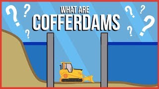 What are Cofferdams and How are They Used [upl. by Cello435]