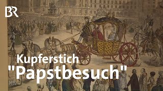 Wiener Spitzentreffen Kupferstich quotPapstbesuchquot  Kunst  Krempel  BR [upl. by Buderus]