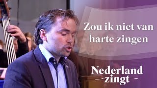 Nederland Zingt Zou ik niet van harte zingen [upl. by Genny]