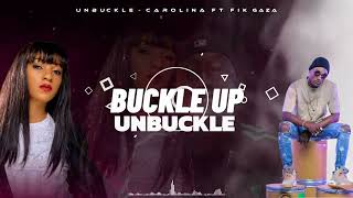 UNBUCKLE  Carolina Ft Fik Gaza Official Lyrics [upl. by Ahsenre]