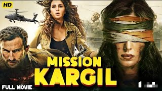 Mission Kargil  Bollywood Full Action Movie 2024  Saif Ali Khan Katrina Kaif Movie 2024 [upl. by Einafets]