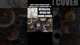 Dyers Eve  Metallica Drum Cover [upl. by Aihsotal]