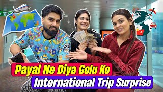 Payal Ne Diya Golu Ko International Trip Surprise [upl. by Laurentium]