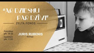 Ar dziesmu par dzīvi  Juris Rubenis [upl. by Jacey]