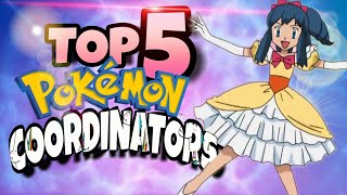 Top 5 Pokémon Coordinator [upl. by Xella827]