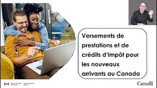 Webinaire  Versements de prestations et de crédits dimpôt pour les nouveaux arrivants au Canada [upl. by Ieso242]