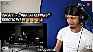 Xscape  Understanding  REACTION BANGERR🔥🔥🔥 [upl. by Blake80]