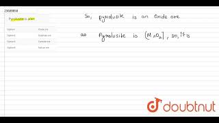 Pyrolusite is aan  11  GENERAL PRINCIPLES AND PROCESSES OF ISOLATION OF ELEMENTS  CHEMISTRY [upl. by Suillenroc]