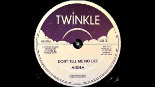 Aisha ‎– Dont Tell Me No Lies ‎– B1 [upl. by Waltner]