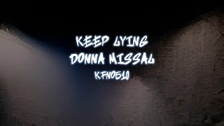 Donna Missal  Keep Lying karaoke [upl. by Stanly671]