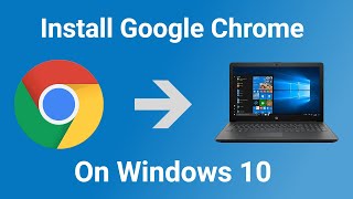 How to Install Google Chrome on Windows 10 [upl. by Elyrehc]