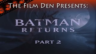 The Film Den Batman Returns Part 2 Video ReviewRetrospective [upl. by Slocum]