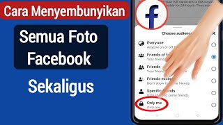 Cara Menyembunyikan Semua Foto Facebook Sekaligus 2023  Sembunyikan Foto Facebook [upl. by Ellennaj882]