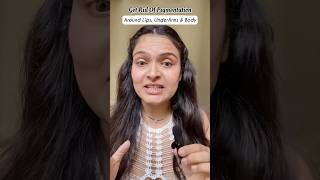 Get rid of pigmentations darkunderarms pigmentedlips pigmentation ytshortsvideo skincaretips [upl. by Margie805]