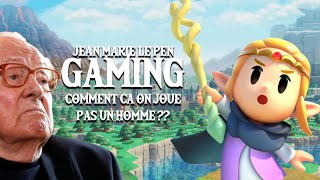 JEANMARIE LE PEN GAMING  LEGEND OF ZELDA  COMMENT CA ON JOUE PAS UN HOMME [upl. by Aneeb]