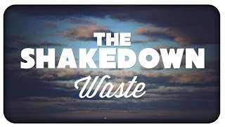 The Shakedown  Waste [upl. by Anewor709]