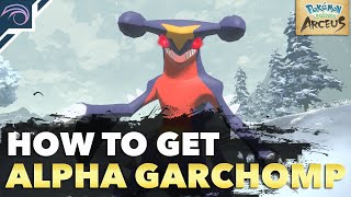 HOW TO GET LEVEL 85 ALPHA GARCHOMP in Pokemon Legends Arceus [upl. by Ydasahc]