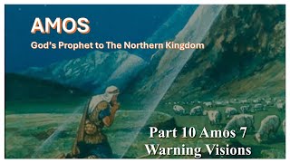 Part 10 Amos 7 Warning Visions Wednesday 11 December 2024 [upl. by Keli842]