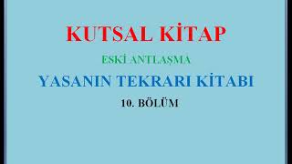 Kutsal Kitap  Yasanın Tekrarı  Bölüm 10 [upl. by Llerol841]