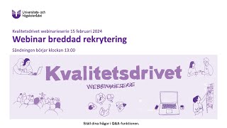 Kvalitetsdrivet webinarieserie Breddad rekrytering [upl. by Eneleh]